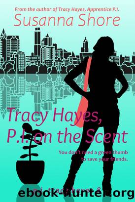 Tracy Hayes, P.I. on the Scent (P.I. Tracy Hayes 8) by Susanna Shore