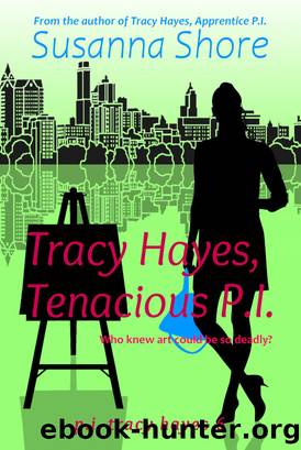 Tracy Hayes, Tenacious P.I. (P.I. Tracy Hayes 6) by Susanna Shore