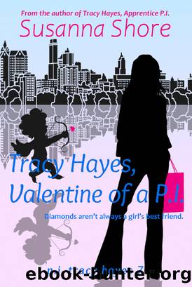 Tracy Hayes, Valentine of a P.I. (P.I. Tracy Hayes 7) by Susanna Shore