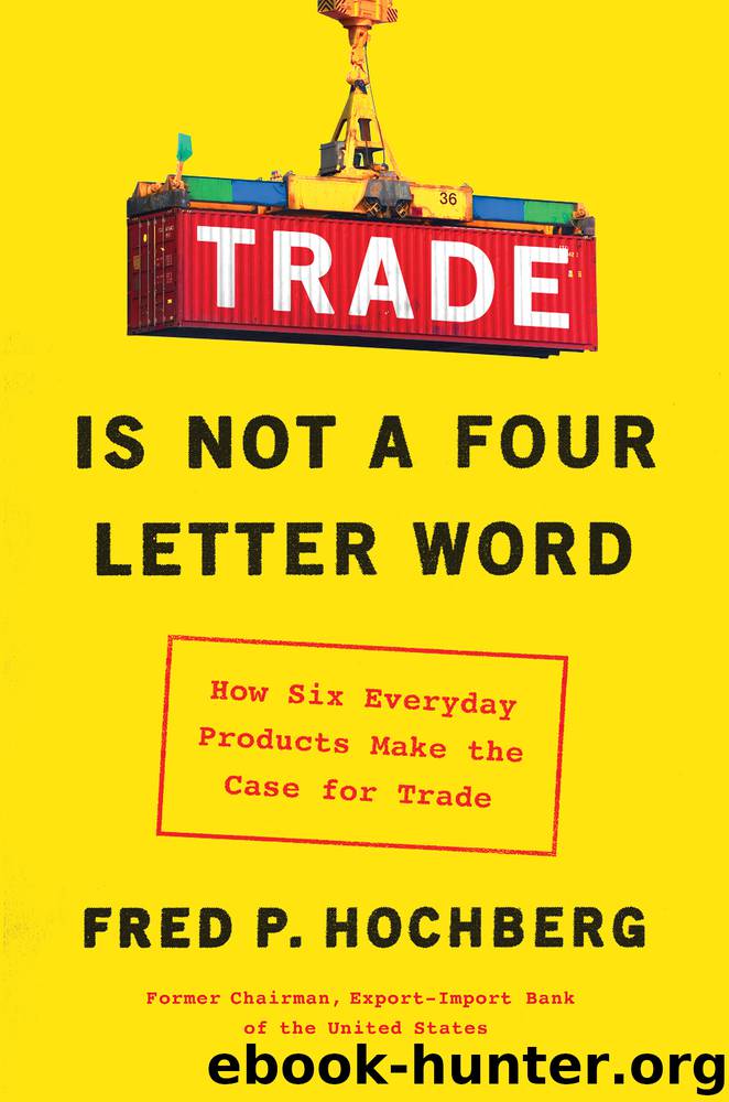 Trade Is Not a Four-Letter Word by Fred P. Hochberg