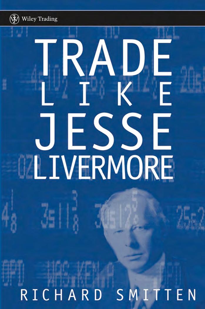 Trade Like Jesse Livermore (Wiley Trading) by Richard Smitten