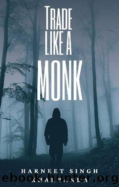 Trade Like a Monk: Trading Psychology is the Key to Successful Trading by Harneet Singh