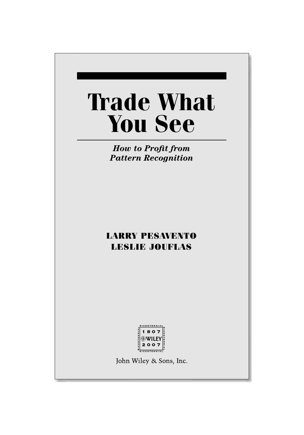 Trade What You See How To Profit from Pattern Recognition by Unknown