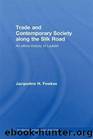 Trade and Contemporary Society Along the Silk Road by Jacqueline Fewkes