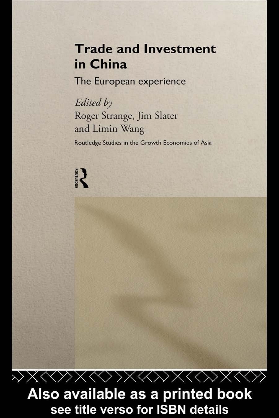Trade and Investment in China: The European Experience (Routledge Studies in the Growth Economies of Asia) by Jim Slater Roger Strange Limin Wang