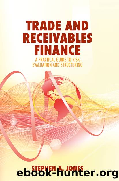 Trade and Receivables Finance by Stephen A. Jones