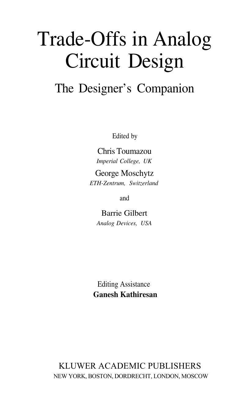 Trade-Offs in Analog Circuit Design The Designers Companion by Chris Toumazou George Moschytz Barrie Gilbert
