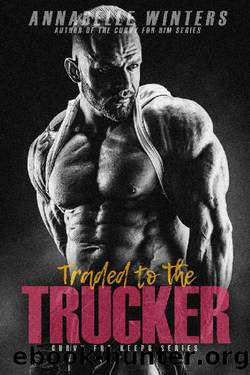 Traded to the Trucker (Curvy for Keeps Book 2) by Annabelle Winters
