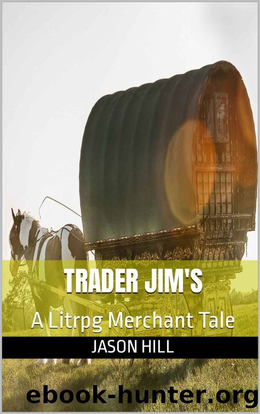 Trader Jim's: A Litrpg Merchant Tale by Jason Hill