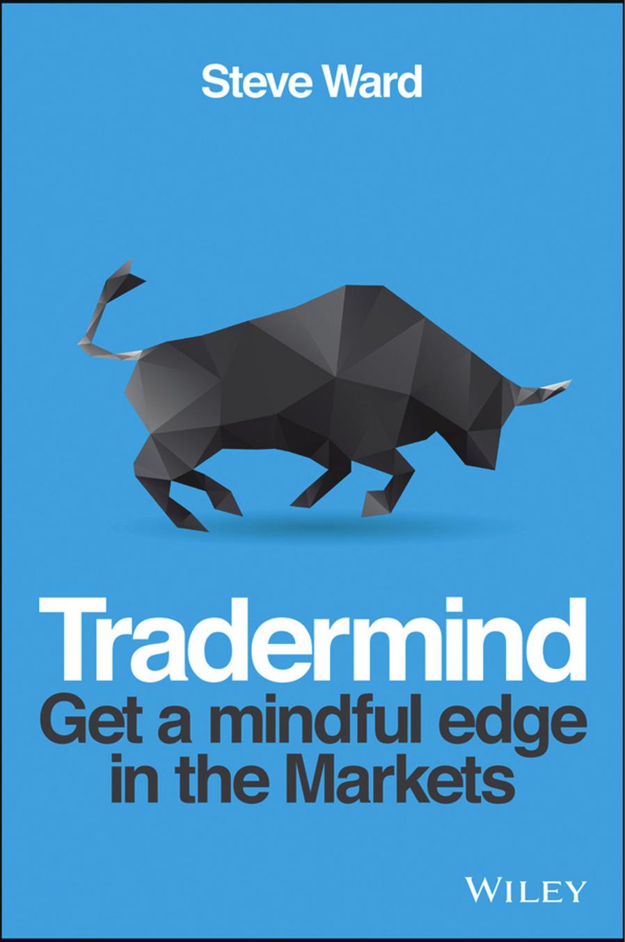 TraderMind: Get a Mindful Edge in the Markets by Steve Ward