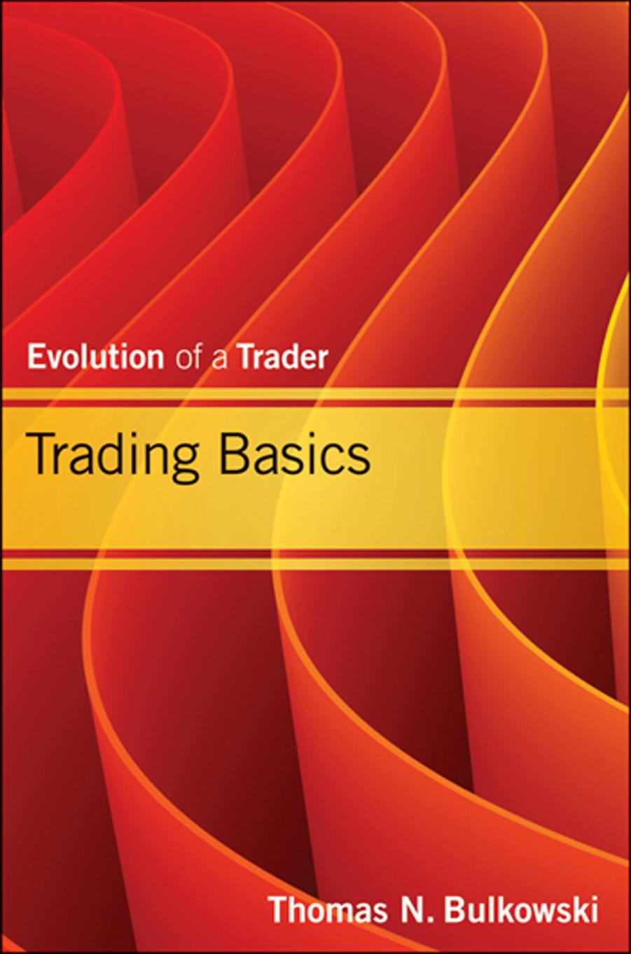 Trading Basics: Evolution of a Trader (repost) by Thomas N. Bulkowski