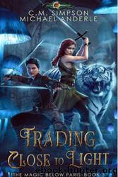 Trading Close To Light by C. M. Simpson
