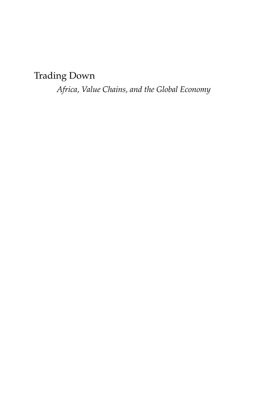 Trading Down: Africa, Value Chains, And The Global Economy by Peter Gibbon Stefano Ponte
