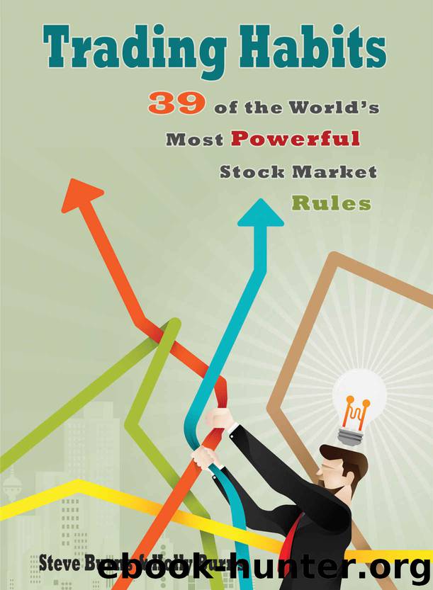 Trading Habits: 39 of the World's Most Powerful Stock Market Rules by Steve Burns & Holly Burns