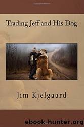 Trading Jeff and His Dog by Mr Jim Kjelgaard