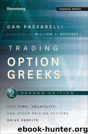 Trading Options Greeks: How Time, Volatility, and Other Pricing Factors Drive Profits (Bloomberg Financial) by Passarelli Dan
