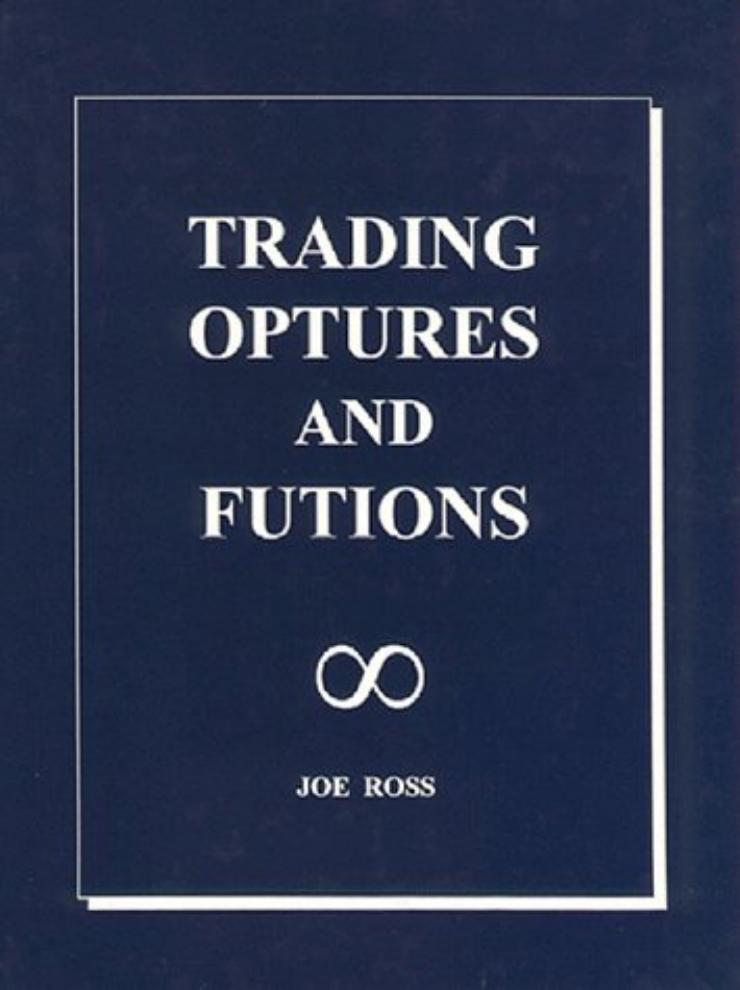 Trading Optures and Futions by Unknow