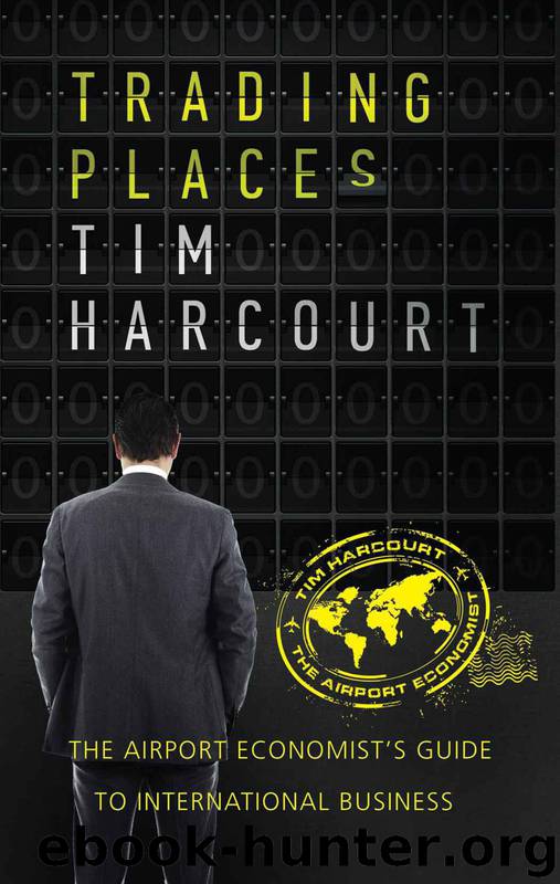 Trading Places: The Airport Economist’s Guide to International Business by Tim Harcourt