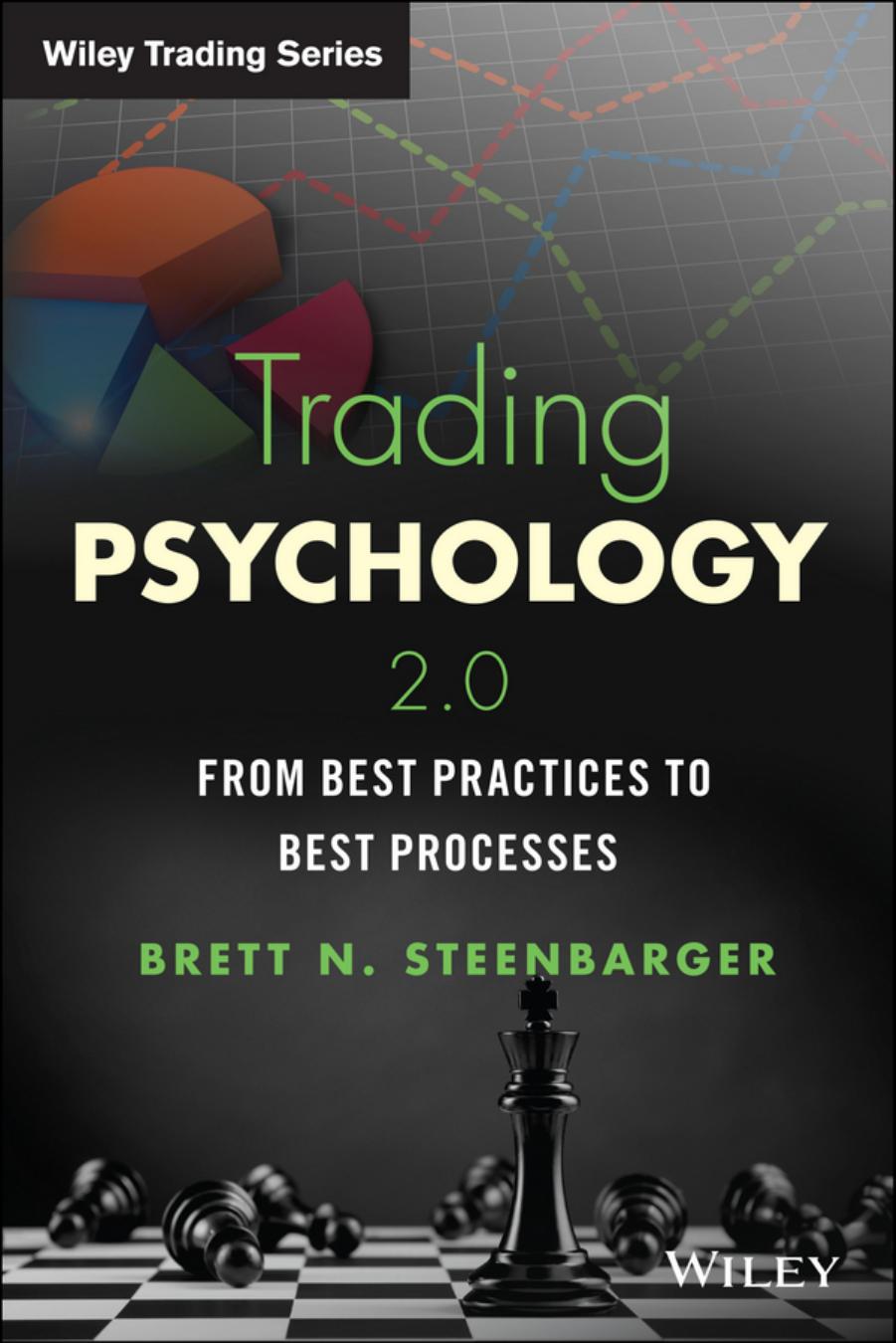 Trading Psychology 2.0: From Best Practices to Best Processes by Brett N. Steenbarger
