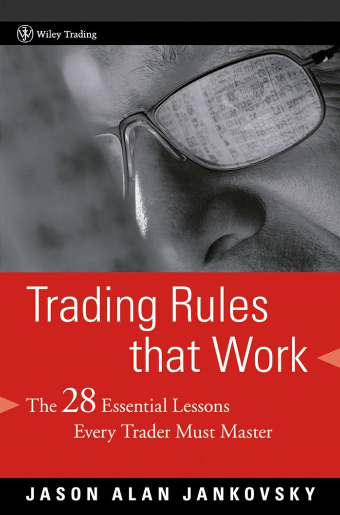 Trading Rules that Work: The 28 Lessons Every Trader Must Master by Jason Alan Jankovsky