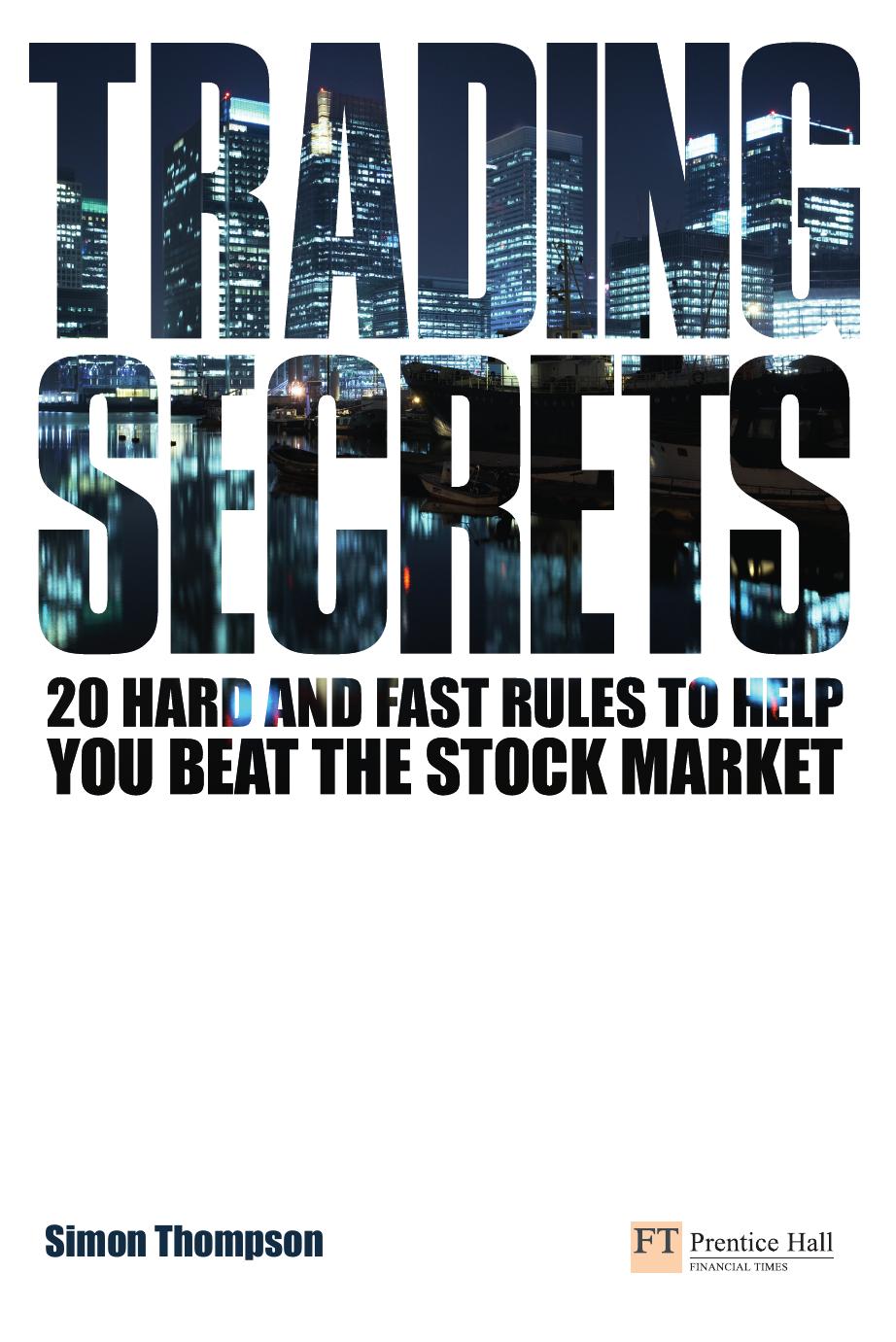 Trading Secrets: 20 Hard and Fast Rules to Help You Beat the Stock Market by Simon Thompson