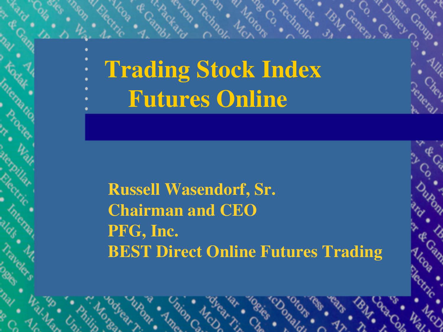 Trading Stock Index Futures Online by Russ Wasendorf