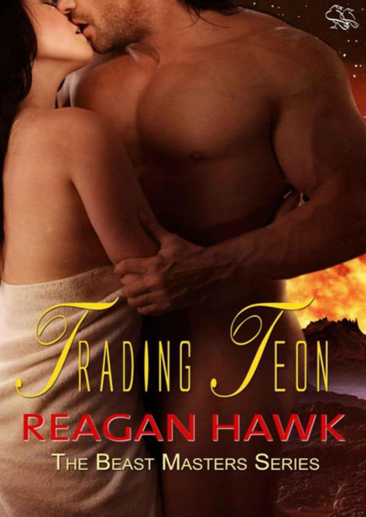 Trading Teon (The Beast Masters Series) by Reagan Hawk