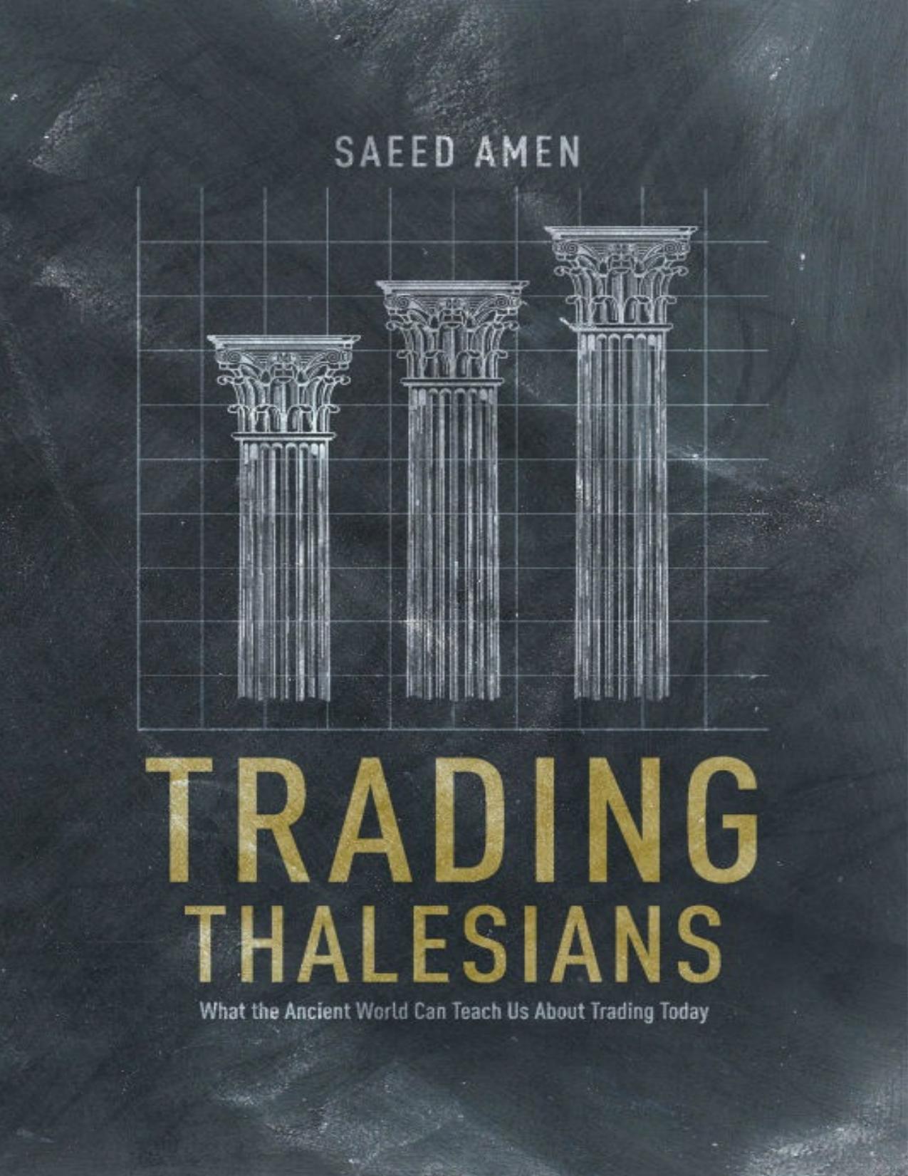 Trading Thalesians: What the Ancient World Can Teach Us About Trading Today - PDFDrive.com by Saeed Amen