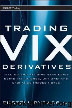 Trading VIX Derivatives: Trading and Hedging Strategies Using VIX Futures, Options, and Exchange Traded Notes (Wiley Trading) by Russell Rhoads