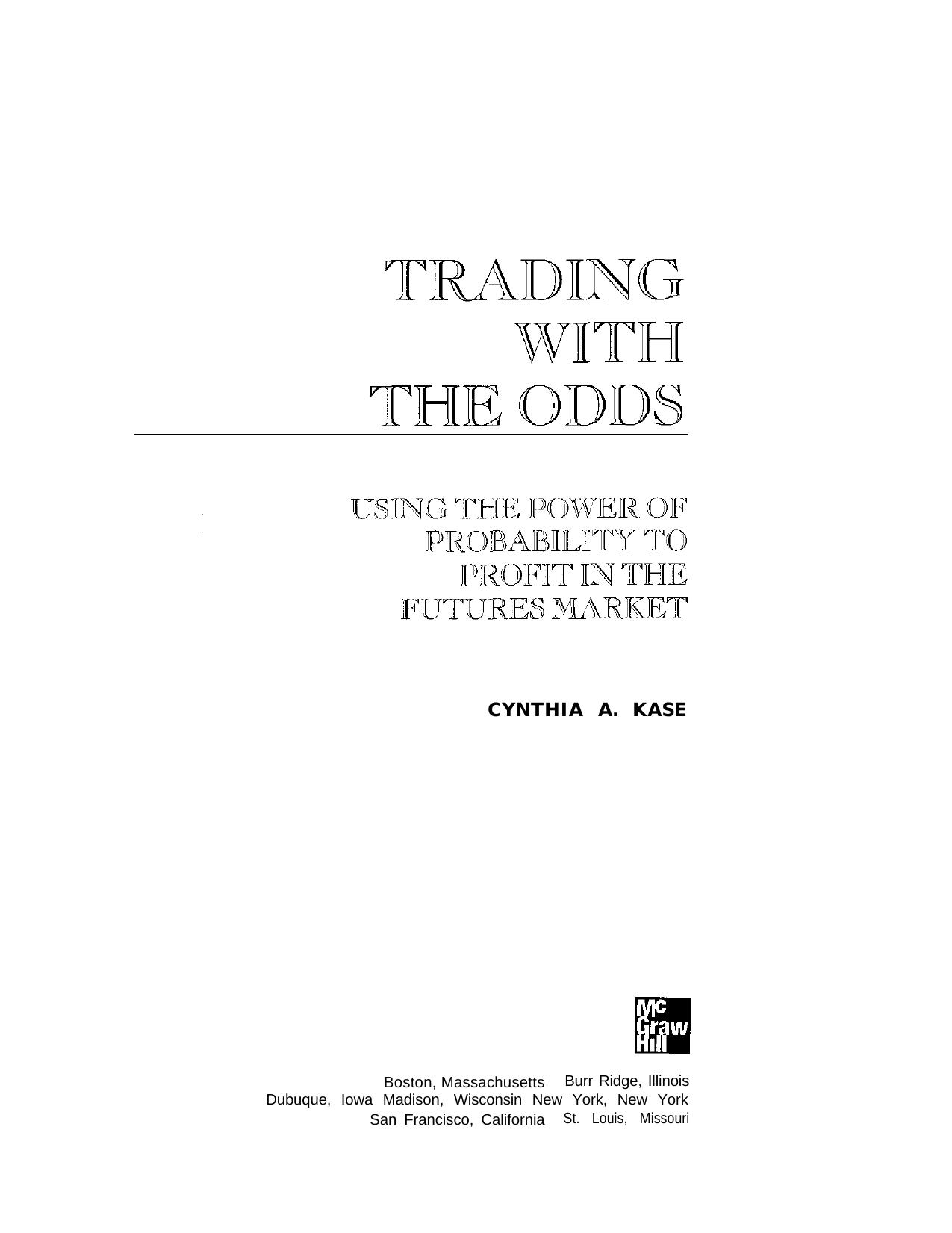 Trading With the Odds by C.Kase