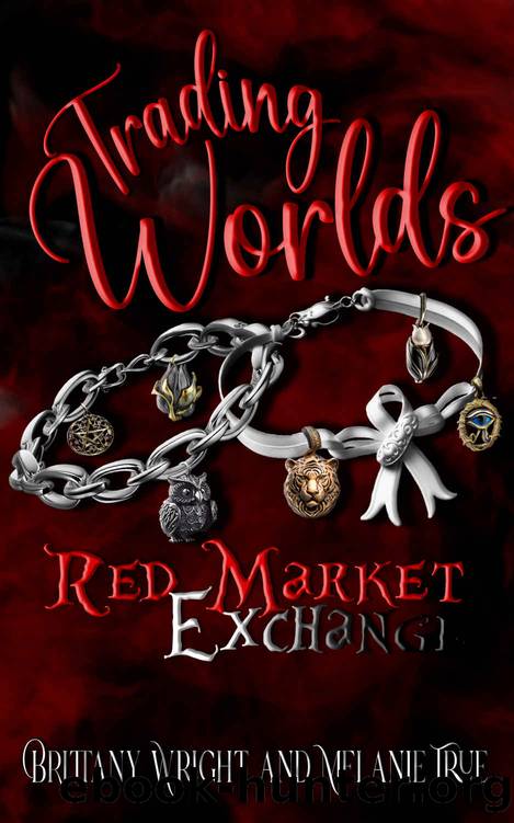 Trading Worlds: Red Market Exchange by Wright Brittany & True Melanie