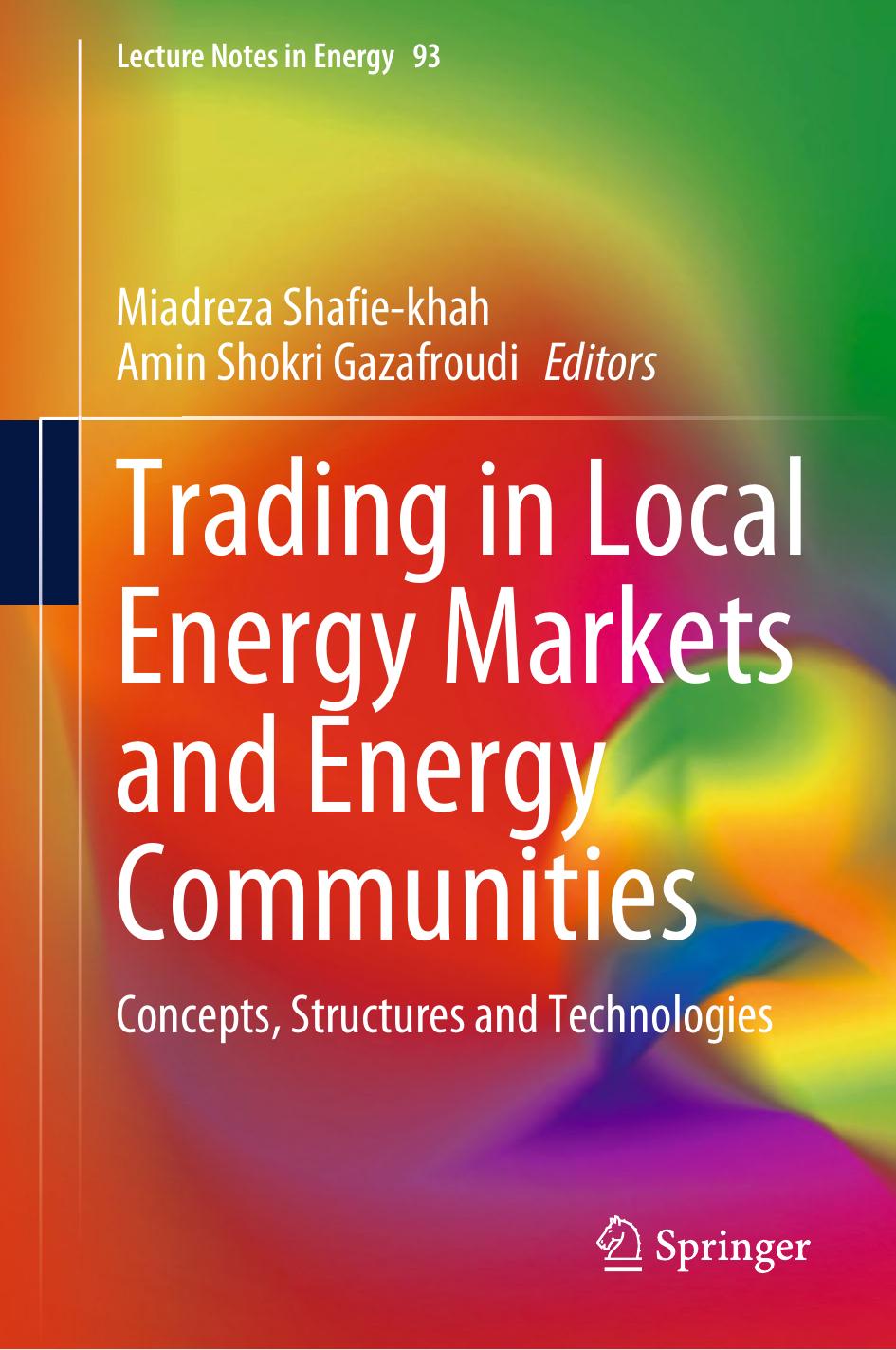 Trading in Local Energy Markets and Energy Communities: Concepts, Structures and Technologies by Miadreza Shafie-Khah Amin Shokri Gazafroudi