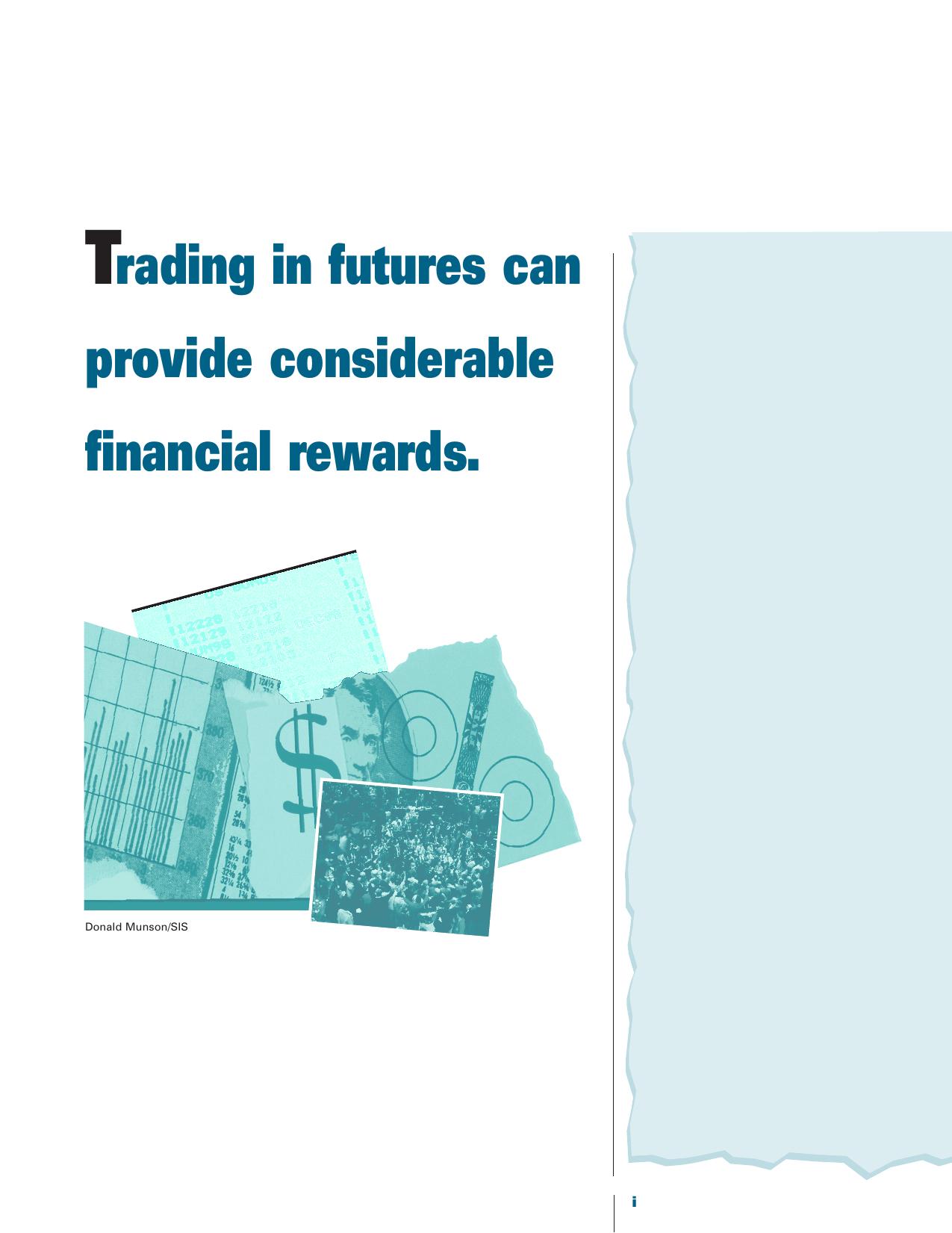 Trading in futures can provide considerable financial rewards by Donald Munson