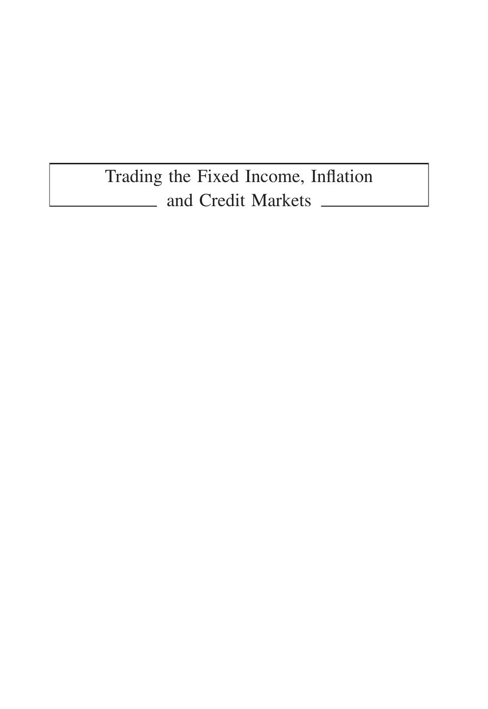 Trading the Fixed Income, Inflation and Credit Markets: A Relative Value Guide by Unknow