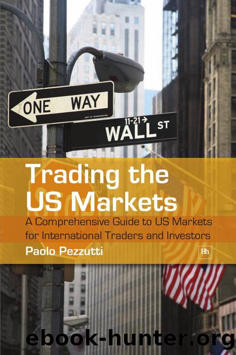 Trading the US Markets : a Comprehensive Guide to US Markets for International Traders and Investors by Pezzutti Paolo