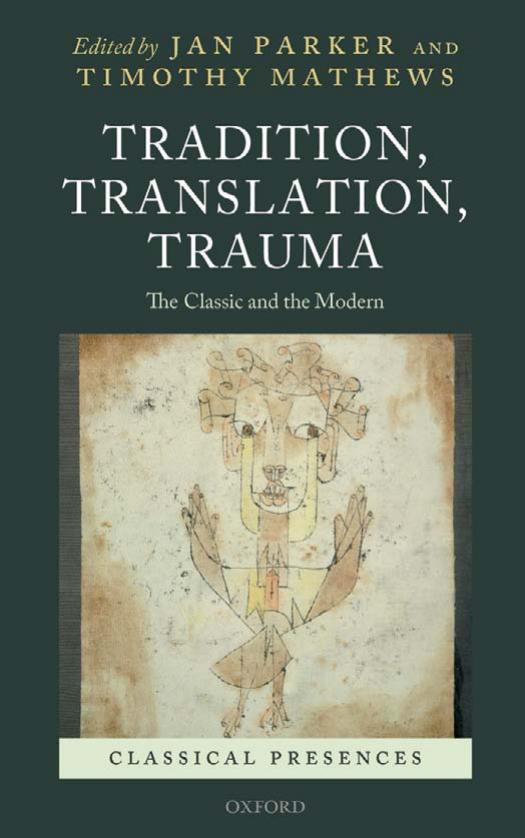 Tradition, Translation, Trauma: The Classic and the Modern by Jan Parker and Timothy Mathews