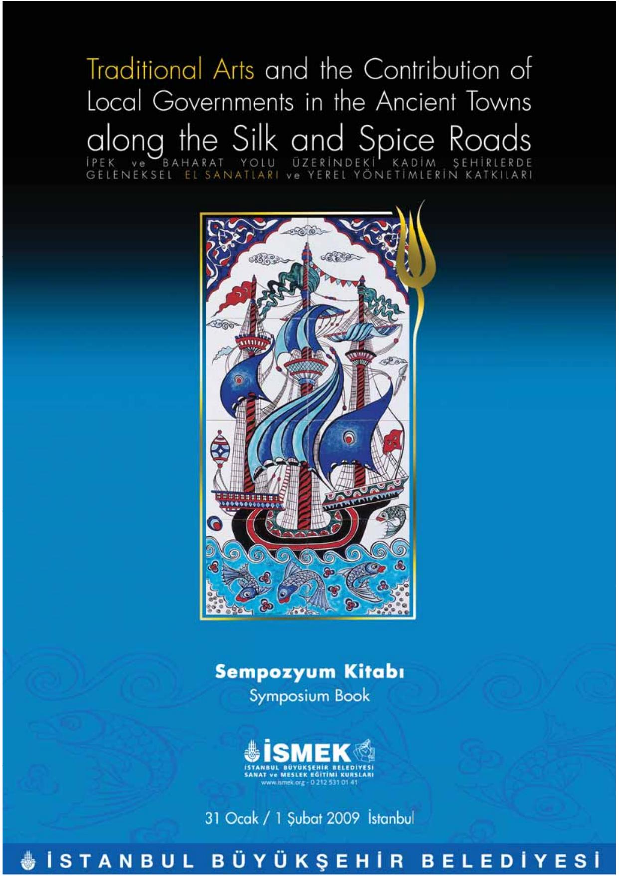 Traditional Arts and the Contribution of Local Governments in the Ancient Towns along the Silk and Spice Roads. Symposium Book by Altıntaş Muhammed (Ed.)