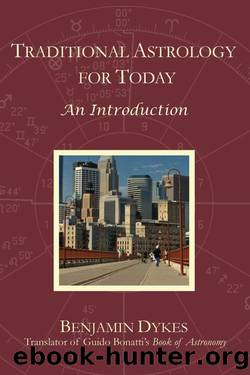 Traditional Astrology for Today: An Introduction by Benjamin Dykes