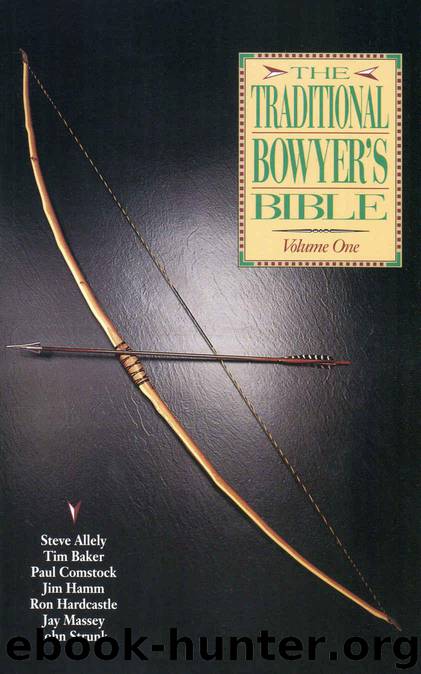 Traditional Bowyer's Bible Volume 1 by Hamm Jim & Baker Tim & Massey Jay & Comstock Paul & Allely Steve