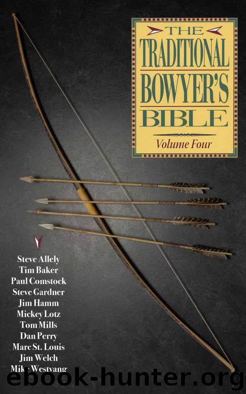 Traditional Bowyer's Bible, Volume 4 by Baker Tim & Comstock Paul & Hamm Jim