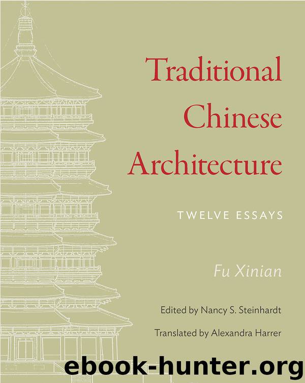 Traditional Chinese Architecture by Fu Xinian; Steinhardt Nancy S.; Harrer Alexandra