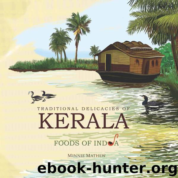 Traditional Delicacies Of KERALA (Foods of India) by Minnie Mathew