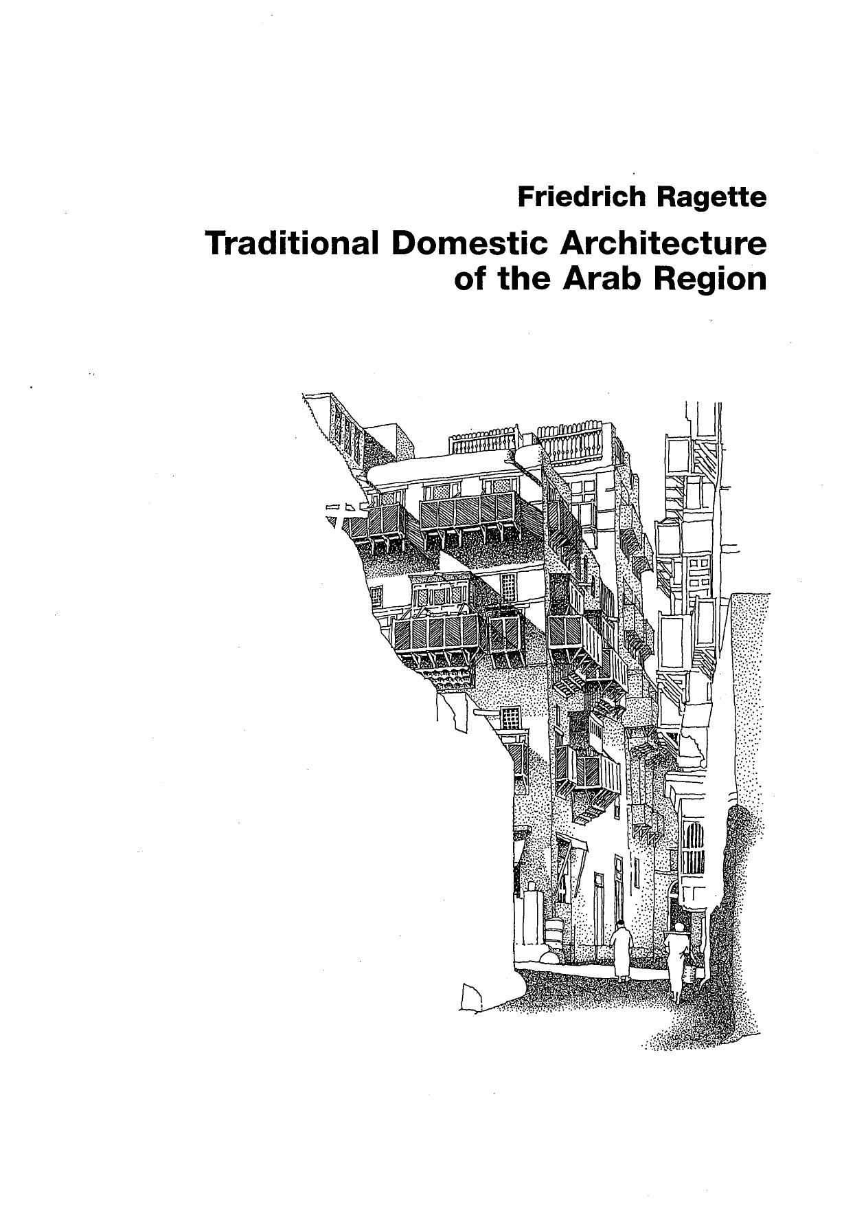 Traditional Domestic Architecture Of The Arab Region by Friedrich Ragette