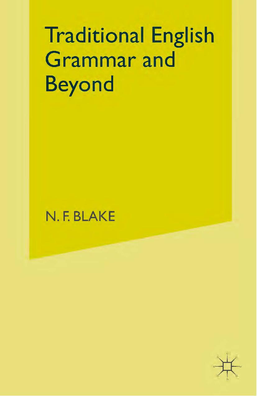 Traditional English Grammar and Beyond by N. F. Blake (auth.)