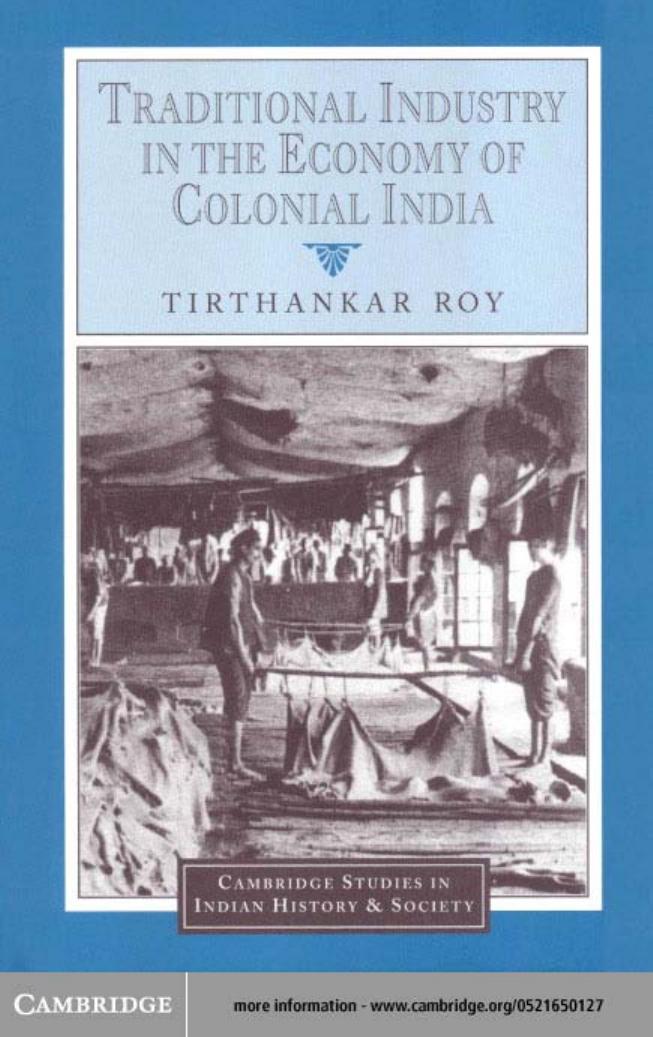 Traditional Industry in the Economy of Colonial India by Tirthankar Roy
