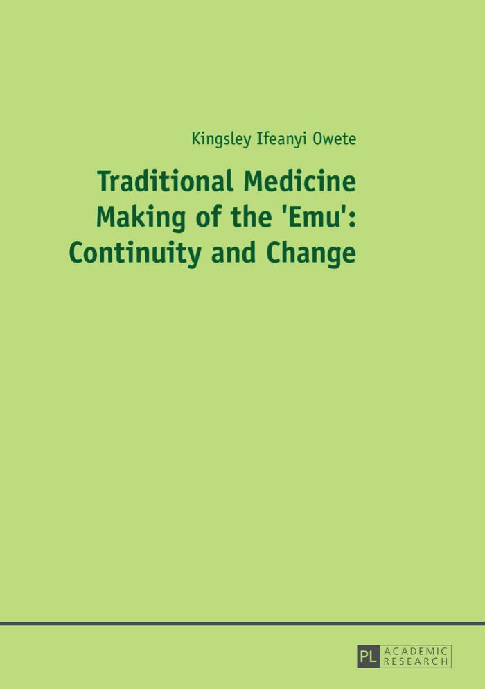 Traditional Medicine Making of the 'Emu': Continuity and Change by Owete Kingsley Ifeanyi