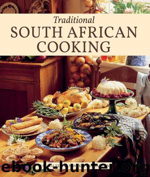 Traditional South African Cooking by Magdaleen van Wyk