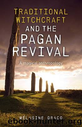 Traditional Witchcraft and the Pagan Revival: A Magical Anthropology by Melusine Draco
