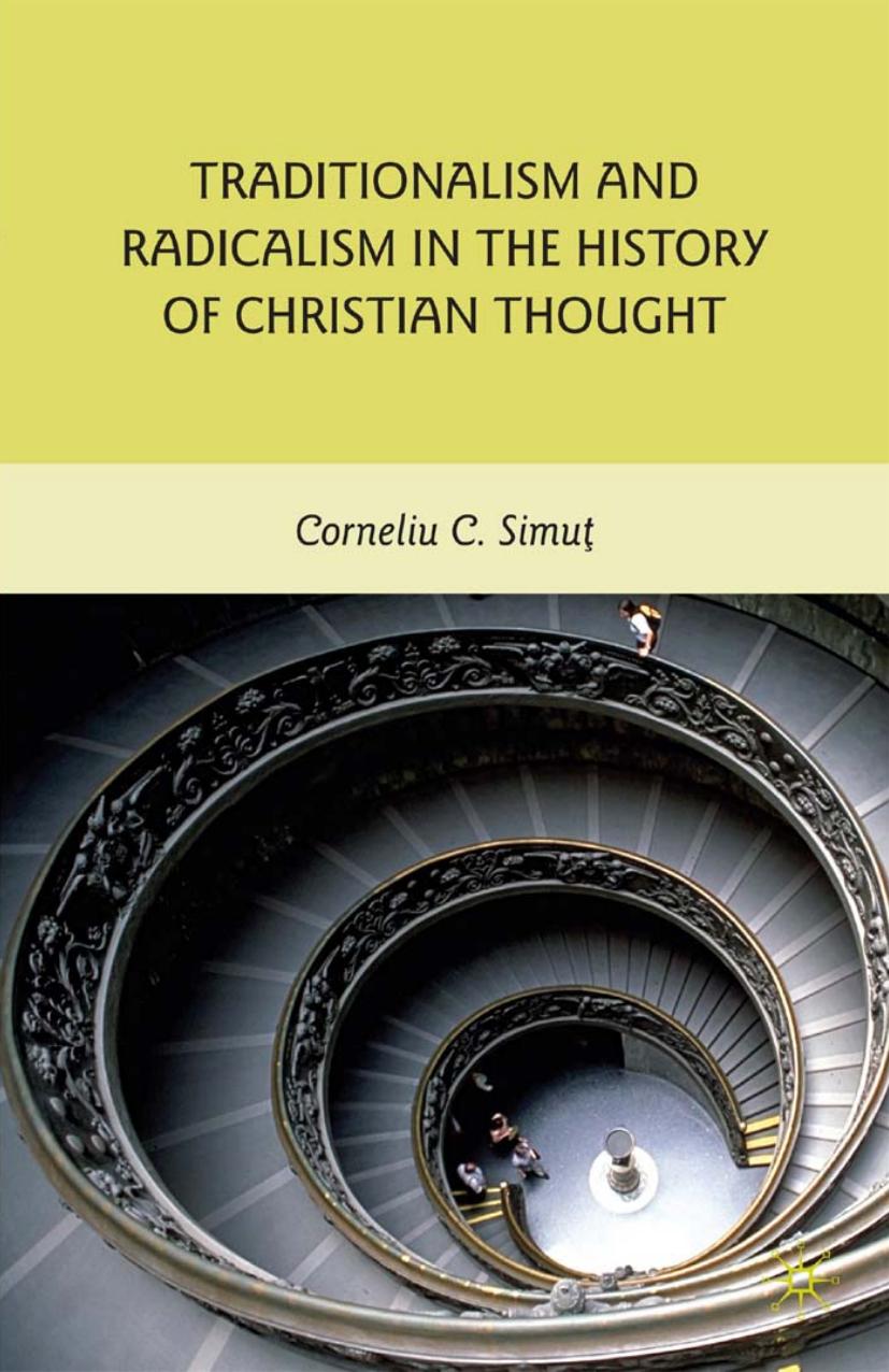 Traditionalism and Radicalism in the History of Christian Thought by Corneliu C. Simuţ (auth.)