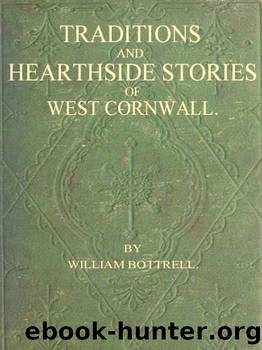 Traditions and Hearthside Stories of West Cornwall, Second Series by William Bottrell